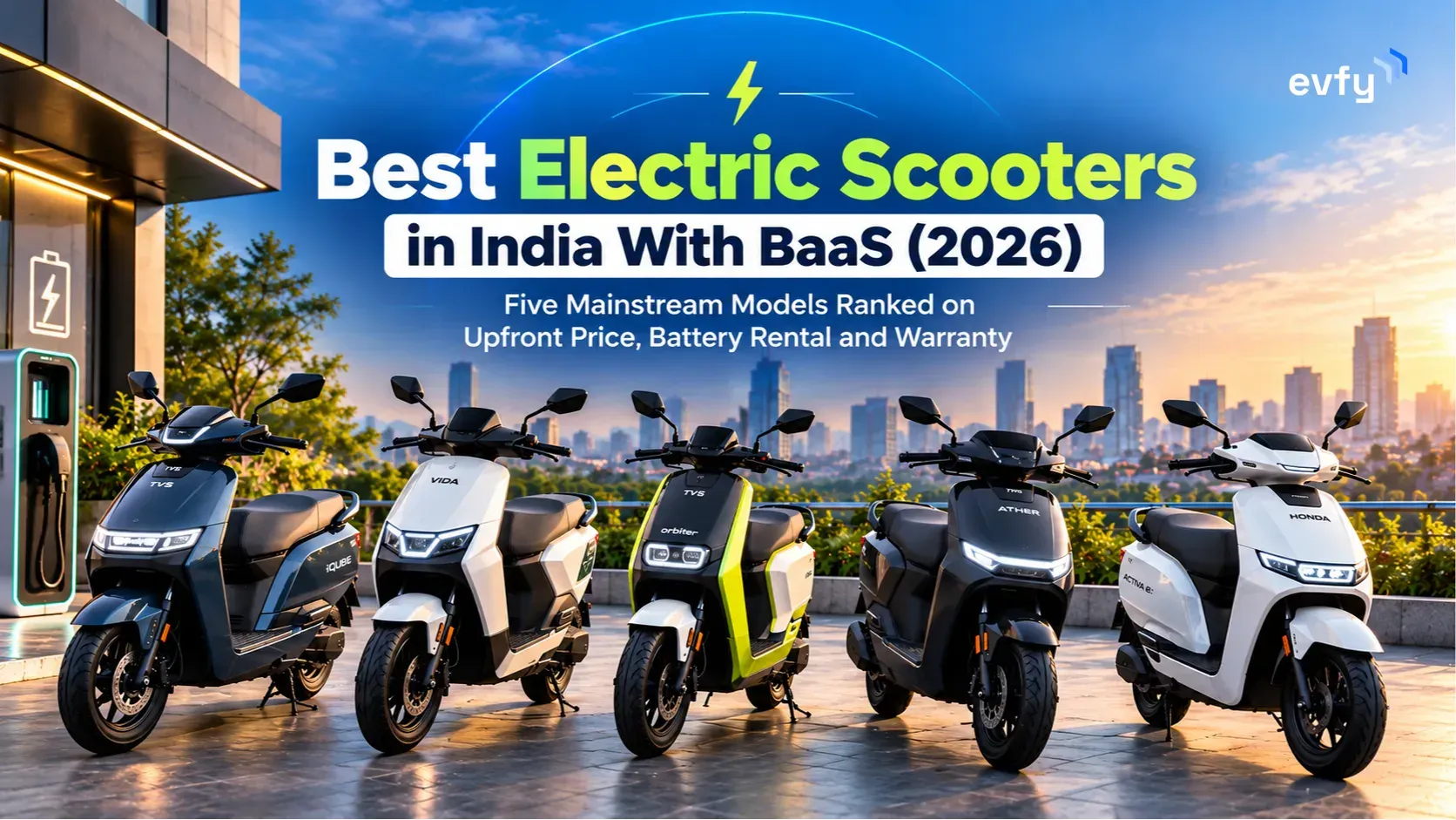 Best Electric Scooters in India With BaaS (2026): Five Mainstream Models Ranked on Upfront Price, Battery Rental and Warranty